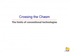 Crossing the Chasm<br><small>The limits of conventional technologies</small>
