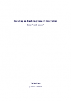 Building an Enabling Career Ecosystem <small>Some “think spaces”</small>
